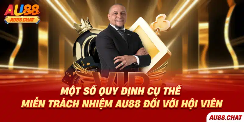 Một số quy định cụ thể miễn trách nhiệm Au88 đối với hội viên